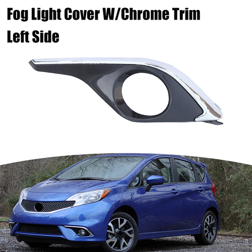 For 2014-2016 Nissan Versa Note SR Driver Side Fog Light Cover W/Chrome Trim