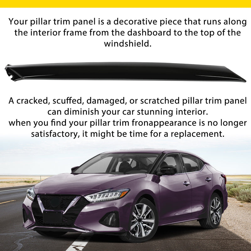 Left Driver Side Front Pillar Finisher Molding for Nissan Maxima 2016-2020